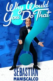 Sebastian Maniscalco Why Would You Do That (2016) [720p] [WEBRip] [YTS]