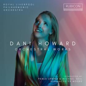 Dani Howard - Orchestral Works - Royal Liverpool Philharmonic Orchestra (2024) [24-96]
