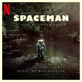 Max Richter - Spaceman (Original Motion Picture Soundtrack) (2024) FLAC 16BITS 44 1KHZ-EICHBAUM