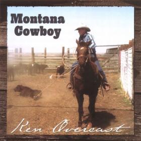 Ken Overcast - Montana Cowboy (2000) - WEB FLAC 16BITS 44 1KHZ-EICHBAUM