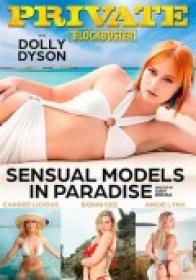 Sensual Models In Paradise [Private 2023] XXX WEB-DL SPLIT SCENES [XC]