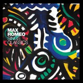 Max Romeo - Max Romeo Sings Classics (2024) [16Bit-44.1kHz] FLAC [PMEDIA] ⭐️