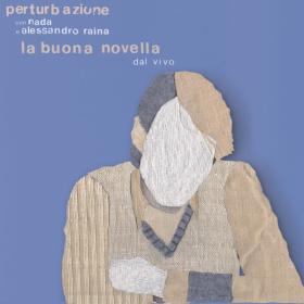 Perturbazione - La Buona Novella (Live) (2024 Pop) [Flac 16-44]