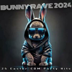 VA - Bunny Rave 2024 (25 Easter EDM Party Hits)  - 2024 - WEB mp3 320kbps-EICHBAUM
