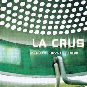 La Crus - Dietro La Curva Del Cuore (1999 Alternativa e indie) [Flac 16-44]