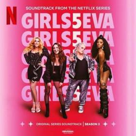 Girls5eva Season 3 (Music From The Netflix Original Series) (2024) FLAC