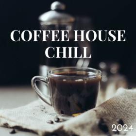 Various Artists - Coffeehouse Chill 2024 (2024) Mp3 320kbps [PMEDIA] ⭐️