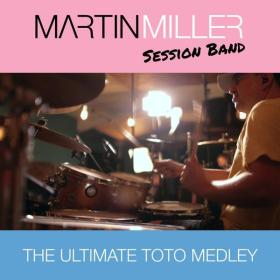 Martin Miller - The Ultimate Toto Medley (2022 Rock) [Flac 16-44]