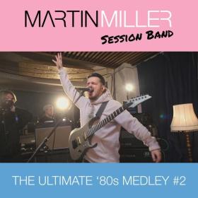 Martin Miller - The Ultimate '80's Medley 2 (2022 Rock) [Flac 16-44]