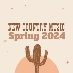 Various Artists - New Country Music Spring 2024 (2024) Mp3 320kbps [PMEDIA] ⭐️