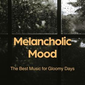 Various Artists - Melancholic Mood – The Best Music for Gloomy Days (2024) Mp3 320kbps [PMEDIA] ⭐️