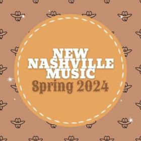 Various Artists - New Nashville Music Spring 2024 (2024) Mp3 320kbps [PMEDIA] ⭐️