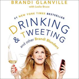 Brandi Glanville - 2020 - Drinking and Tweeting (Memoirs)