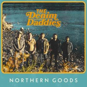 The Denim Daddies - Northern Goods (2024) - WEB FLAC 16BITS 44 1KHZ-EICHBAUM