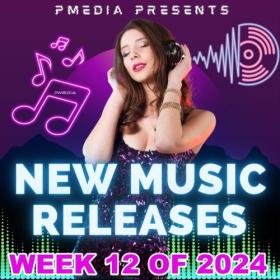 VA - New Music Releases Week 12 of 2024 (Mp3 320kbps Songs) [PMEDIA] ⭐️