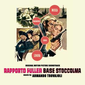 Armando Trovajoli - Rapporto Fuller base Stoccolma (OST) (2024 Soundtrack) [Flac 24-44]