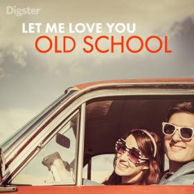 Various Artists - Let Me Love You Old School (2024) Mp3 320kbps [PMEDIA] ⭐️