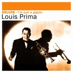 Louis Prima - Deluxe I'm Just a Gigolo (2012 Swing Jazz) [Flac 16-44]