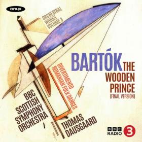 BBC Scottish Symphony Orchestra - Bartok The Wooden Prince (Final Version) (2024) [24Bit-192kHz] FLAC [PMEDIA] ⭐️