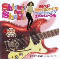 Various - Shiverin' And Shakin'  Hop Rockers & Sleazy Instros  Part One 1958-1965 (2008)⭐WAV