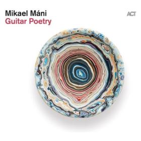 Mikael Máni - Guitar Poetry (2024) [24Bit-48kHz] FLAC [PMEDIA] ⭐️