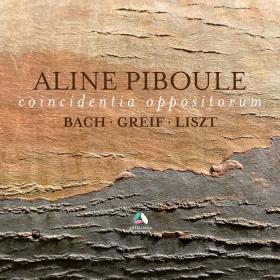 Aline Piboule - Coincidentia Oppositorum Piano Works by Bach, Liszt & Greif (2024) [24-192]