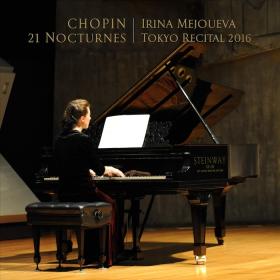 Chopin - 21 Nocturnes (Tokyo Recital 2016) - Irina Mejoueva (2016) [24-96]