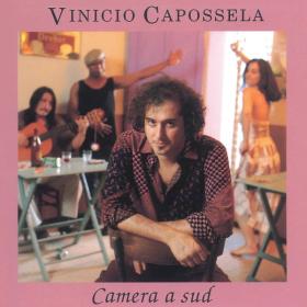 Vinicio Capossela - Camera a Sud (2018 Remaster) (1994 Pop) [Flac 16-44]