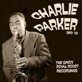 Charlie Parker - Bird ’49_ The Savoy Royal Roost Recordings (2024) Mp3 320kbps [PMEDIA] ⭐️