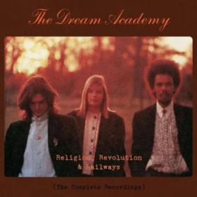 The Dream Academy - Religion Revolution and Railways The Complete Recordings (2024) Mp3 320kbps [PMEDIA] ⭐️