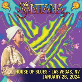 Santana - 2024-01-26 House Of Blues (2024) - WEB FLAC 16BITS 44 1KHZ-EICHBAUM