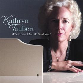 Kathryn Taubert - Where Can I Go Without You (2007)  - WEB FLAC 16BITS 44 1KHZ-EICHBAUM