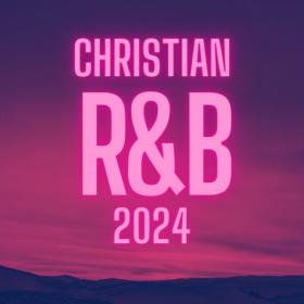 Various Artists - Christian R&B 2024 (2024) Mp3 320kbps [PMEDIA] ⭐️