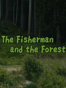 【高清影视之家发布 】渔夫与森林[中文字幕] The Fisherman and the Forest 2018 1080p WEB-DL H264 AAC-SONYHD