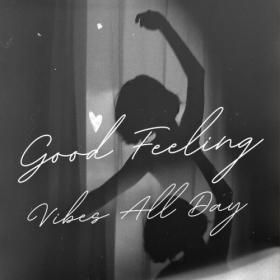 Various Artists - Good Feeling – Vibes All Day (2024) Mp3 320kbps [PMEDIA] ⭐️