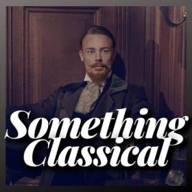 Various Artists - Something Classical (2024) Mp3 320kbps [PMEDIA] ⭐️