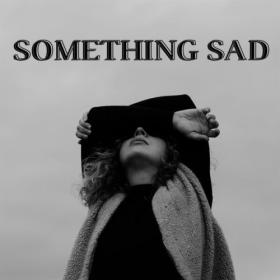Various Artists - Something Sad (2024) Mp3 320kbps [PMEDIA] ⭐️