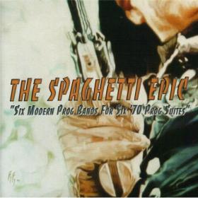 VA - The Spaghetti Epic Six Modern Prog Bands For Six '70 Prog Suites (2004) - WEB FLAC 16BITS 44 1KHZ-EICHBAUM