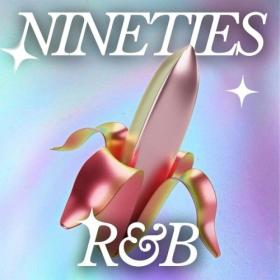 Various Artists - Nineties R&B (2024) Mp3 320kbps [PMEDIA] ⭐️
