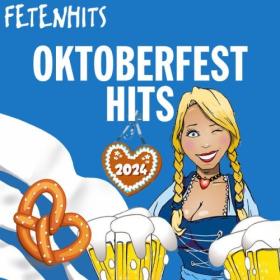Various Artists - Oktoberfest Hits 2024 – Fetenhits (2024) Mp3 320kbps [PMEDIA] ⭐️