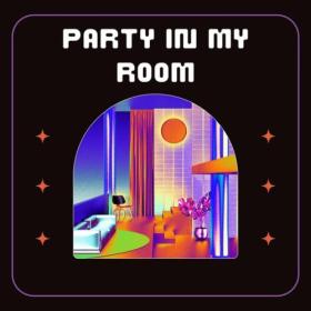 Various Artists - Party in My Room (2024) Mp3 320kbps [PMEDIA] ⭐️