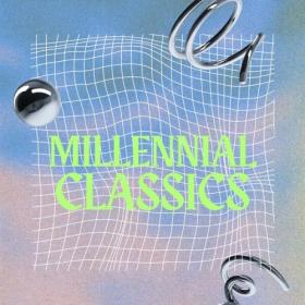 Various Artists - Millennial Classics (2024) Mp3 320kbps [PMEDIA] ⭐️