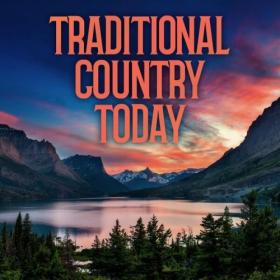 Various Artists - Traditional Country Today (2024) Mp3 320kbps [PMEDIA] ⭐️