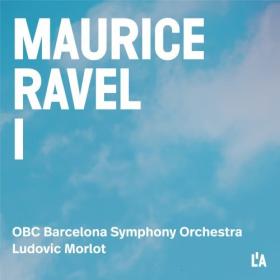Ludovic Morlot - Maurice Ravel I Complete Orchestral Works (2024) - WEB FLAC 16BITS 44 1KHZ-EICHBAUM