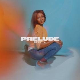 Me’Kayla - Prelude (2024) [24Bit-48kHz] FLAC [PMEDIA] ⭐️