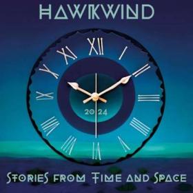Hawkwind - Stories From Time And Space (2024) [24Bit-44.1kHz] FLAC