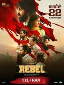 Rebel (2024) 720p HQ HDRip - x264 - (DD 5.1 - 192Kbps) [Telugu + Kannada] - 1.4GB