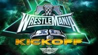 WWE WrestleMania 40 Kickoff 2024-04-05 WEB h264-HEEL