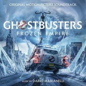 Dario Marianelli - Ghostbusters_ Frozen Empire (Original Motion Picture Soundtrack) (2024) Mp3 320kbps [PMEDIA] ⭐️