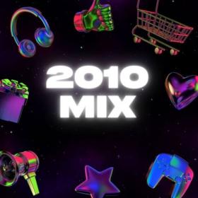 Various Artists -  2010 Mix (2024) Mp3 320kbps [PMEDIA] ⭐️
